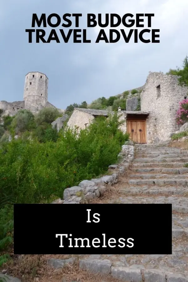 Most budget travel advice is timeless, not related to the latest app or website.